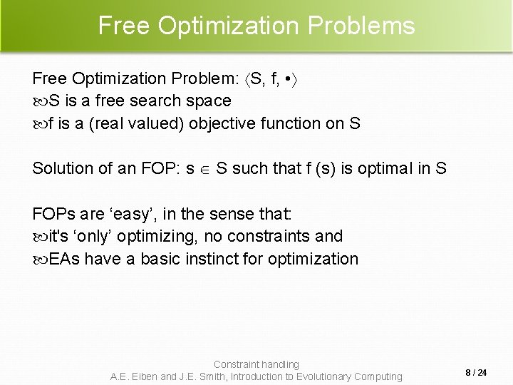 Free Optimization Problems Free Optimization Problem: S, f, • S is a free search