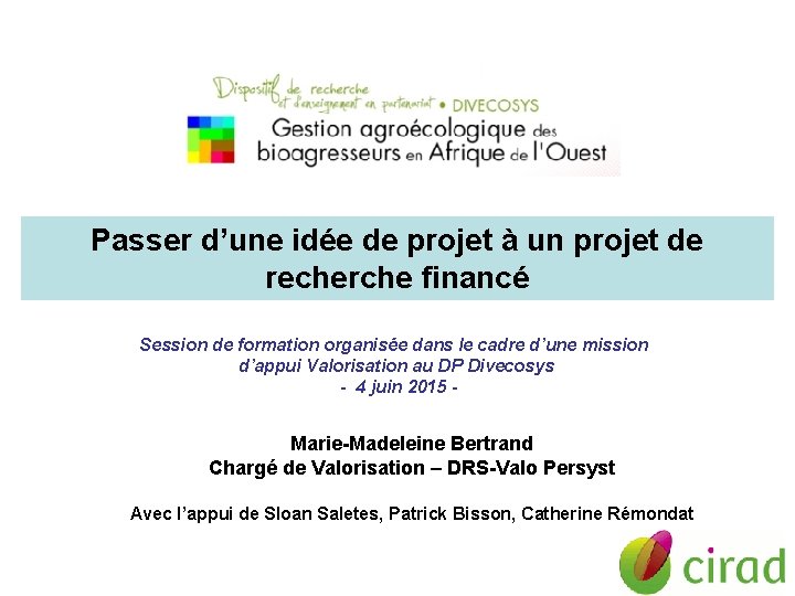 Passer d’une idée de projet à un projet de recherche financé Session de formation