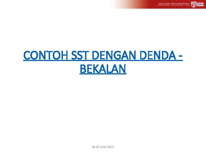 CONTOH SST DENGAN DENDA BEKALAN As of June 2019 