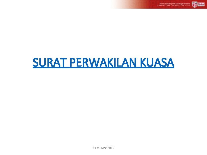 SURAT PERWAKILAN KUASA As of June 2019 