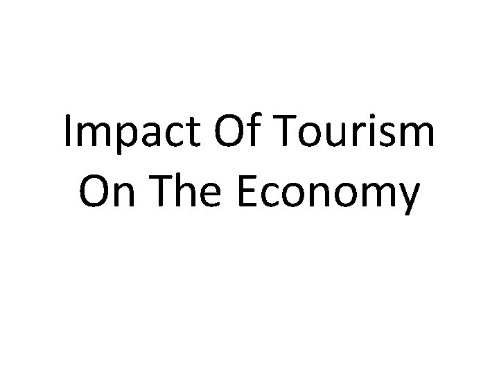 Impact Of Tourism On The Economy 