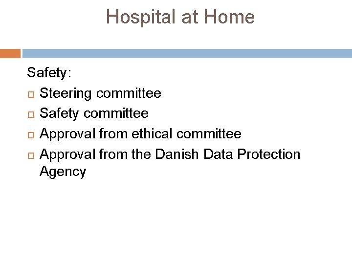 Hospital at Home Safety: Steering committee Safety committee Approval from ethical committee Approval from