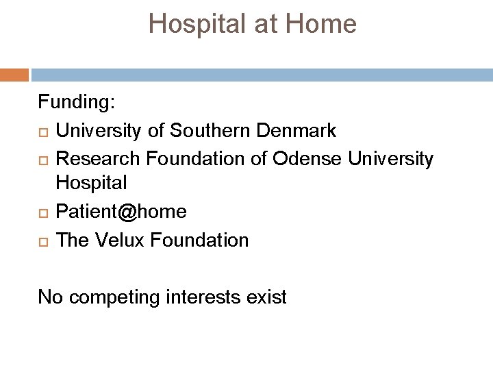 Hospital at Home Funding: University of Southern Denmark Research Foundation of Odense University Hospital