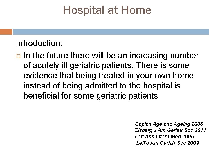 Hospital at Home Introduction: In the future there will be an increasing number of