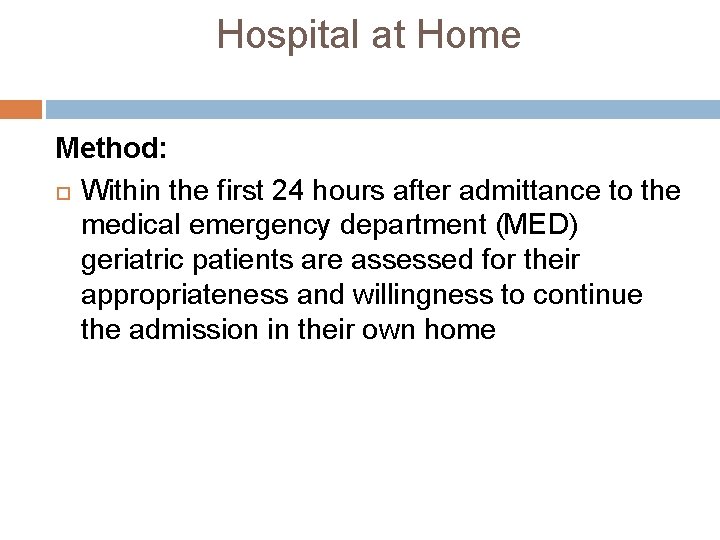 Hospital at Home Method: Within the first 24 hours after admittance to the medical