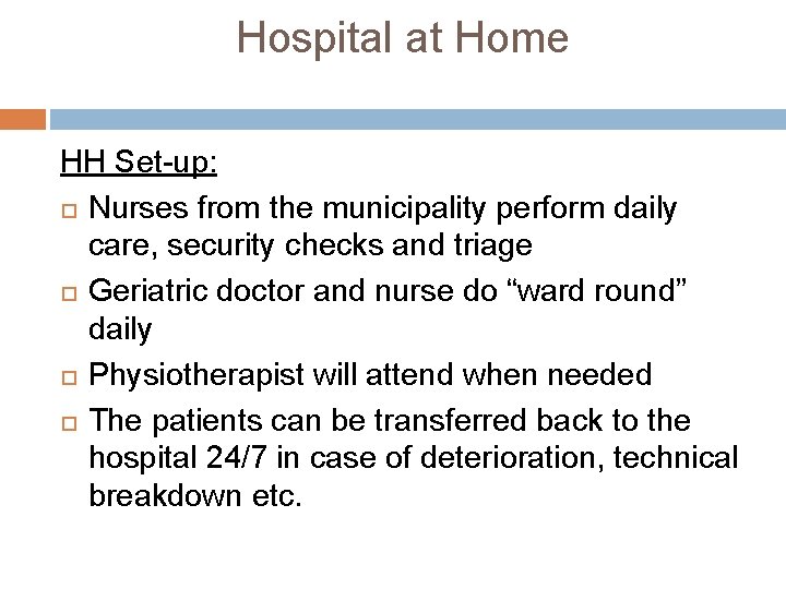 Hospital at Home HH Set-up: Nurses from the municipality perform daily care, security checks