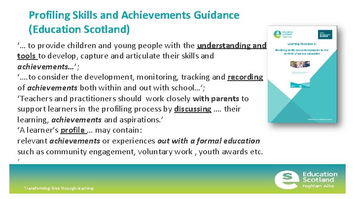 Profiling Skills and Achievements Guidance (Education Scotland) ‘… to provide children and young people