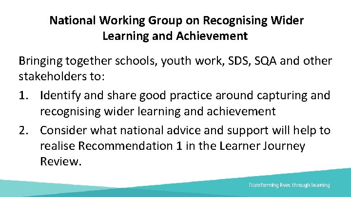 National Working Group on Recognising Wider Learning and Achievement Bringing together schools, youth work,