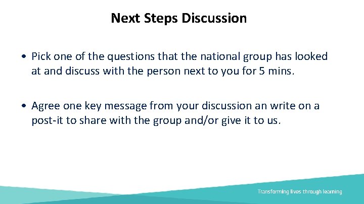 Next Steps Discussion • Pick one of the questions that the national group has