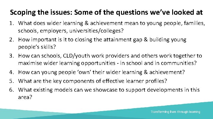 Scoping the issues: Some of the questions we’ve looked at 1. What does wider