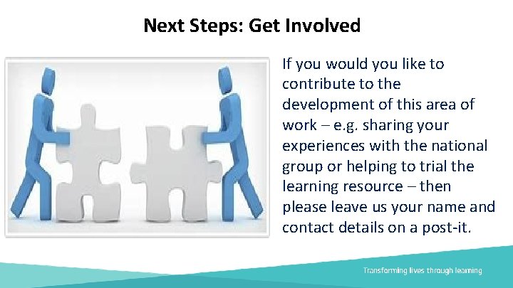 Next Steps: Get Involved If you would you like to contribute to the development