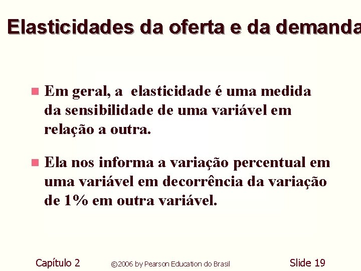 Elasticidades da oferta e da demanda n Em geral, a elasticidade é uma medida Elasticidades da oferta e da demanda n Em geral, a elasticidade é uma medida