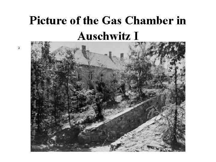 Picture of the Gas Chamber in Auschwitz I 2 