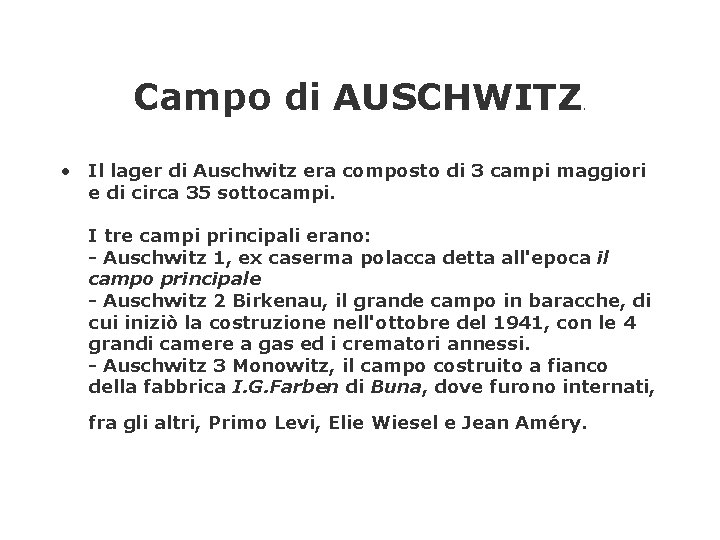 Campo di AUSCHWITZ . • Il lager di Auschwitz era composto di 3 campi