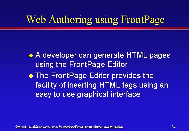 Web Authoring using Front. Page A developer can generate HTML pages using the Front. Web Authoring using Front. Page A developer can generate HTML pages using the Front.