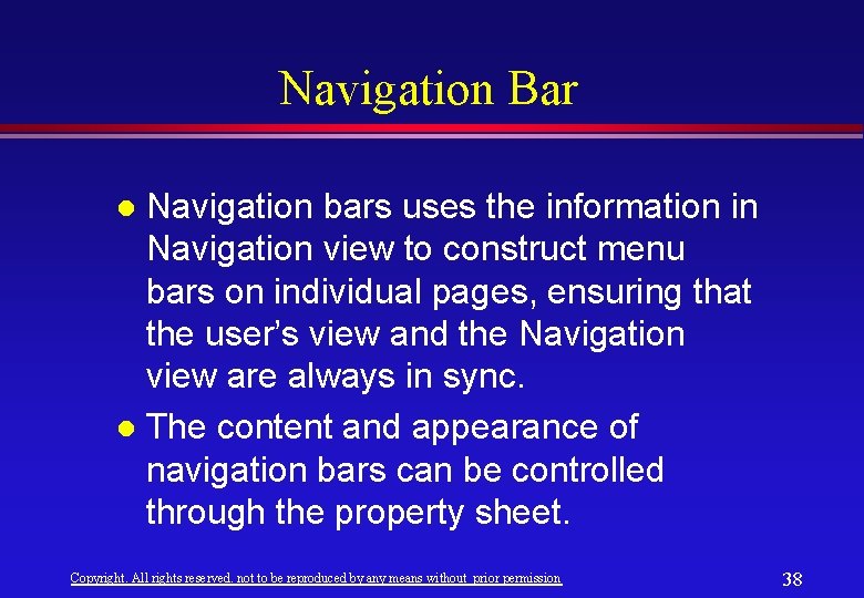Navigation Bar Navigation bars uses the information in Navigation view to construct menu bars Navigation Bar Navigation bars uses the information in Navigation view to construct menu bars