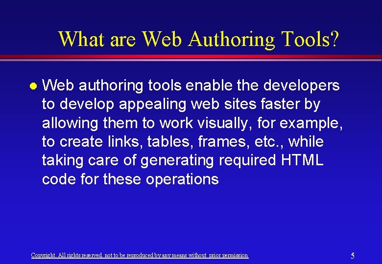 What are Web Authoring Tools? l Web authoring tools enable the developers to develop What are Web Authoring Tools? l Web authoring tools enable the developers to develop