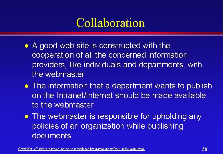 Collaboration l l l A good web site is constructed with the cooperation of Collaboration l l l A good web site is constructed with the cooperation of