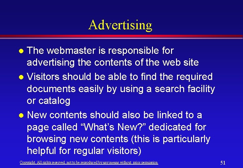 Advertising The webmaster is responsible for advertising the contents of the web site l Advertising The webmaster is responsible for advertising the contents of the web site l
