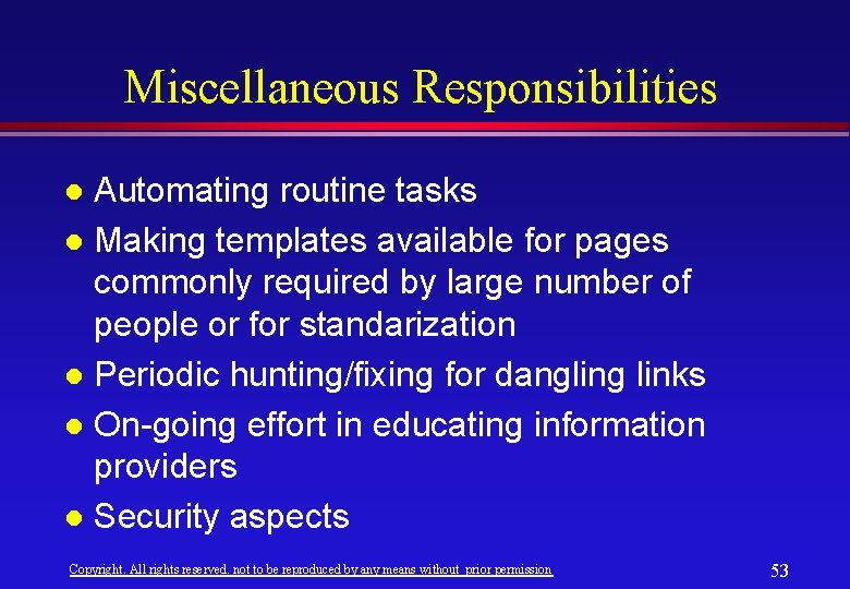 Miscellaneous Responsibilities Automating routine tasks l Making templates available for pages commonly required by Miscellaneous Responsibilities Automating routine tasks l Making templates available for pages commonly required by