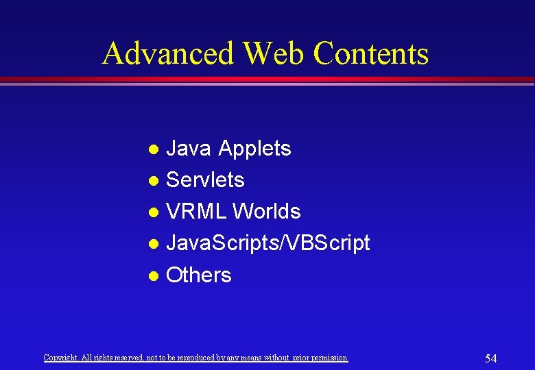 Advanced Web Contents Java Applets l Servlets l VRML Worlds l Java. Scripts/VBScript l Advanced Web Contents Java Applets l Servlets l VRML Worlds l Java. Scripts/VBScript l