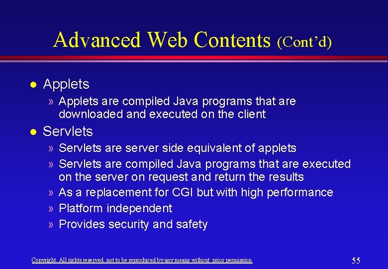 Advanced Web Contents (Cont’d) l Applets » Applets are compiled Java programs that are Advanced Web Contents (Cont’d) l Applets » Applets are compiled Java programs that are