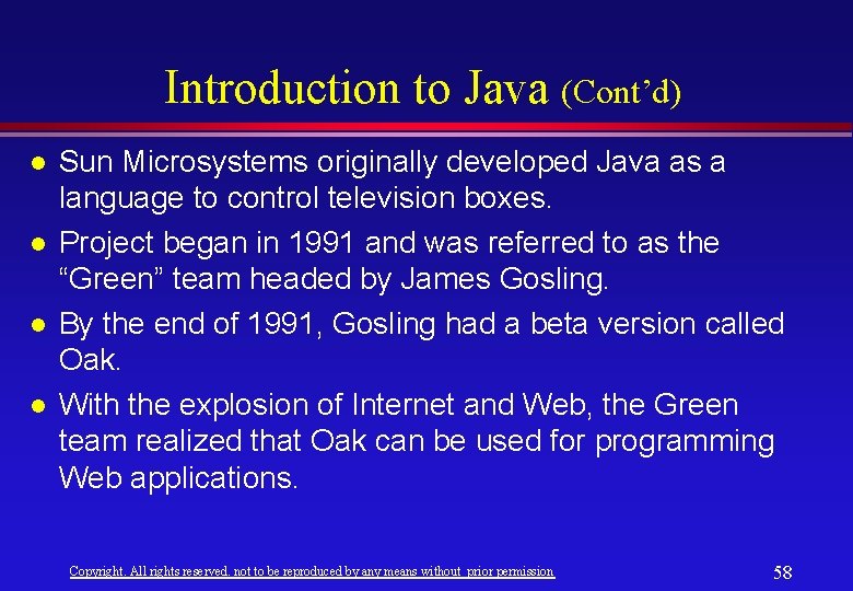 Introduction to Java (Cont’d) l l Sun Microsystems originally developed Java as a language Introduction to Java (Cont’d) l l Sun Microsystems originally developed Java as a language