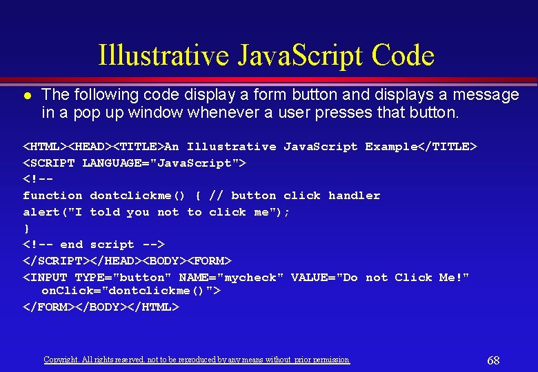 Illustrative Java. Script Code l The following code display a form button and displays Illustrative Java. Script Code l The following code display a form button and displays