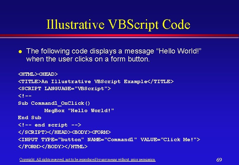 Illustrative VBScript Code l The following code displays a message “Hello World!” when the Illustrative VBScript Code l The following code displays a message “Hello World!” when the