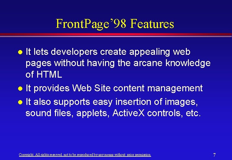 Front. Page’ 98 Features It lets developers create appealing web pages without having the Front. Page’ 98 Features It lets developers create appealing web pages without having the
