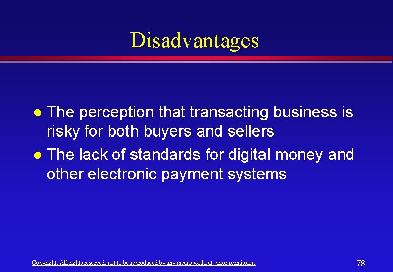 Disadvantages The perception that transacting business is risky for both buyers and sellers l Disadvantages The perception that transacting business is risky for both buyers and sellers l