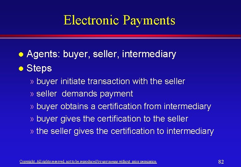 Electronic Payments Agents: buyer, seller, intermediary l Steps l » buyer initiate transaction with Electronic Payments Agents: buyer, seller, intermediary l Steps l » buyer initiate transaction with