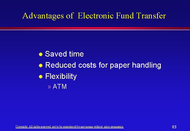 Advantages of Electronic Fund Transfer Saved time l Reduced costs for paper handling l Advantages of Electronic Fund Transfer Saved time l Reduced costs for paper handling l