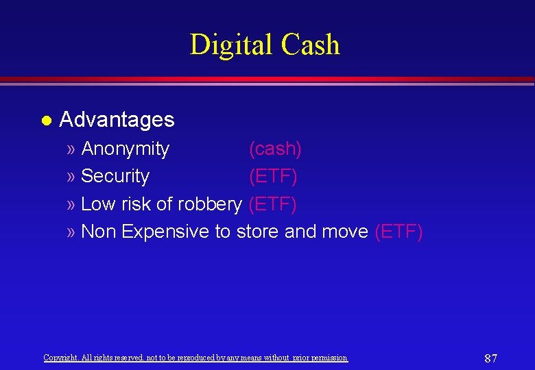 Digital Cash l Advantages » Anonymity (cash) » Security (ETF) » Low risk of Digital Cash l Advantages » Anonymity (cash) » Security (ETF) » Low risk of