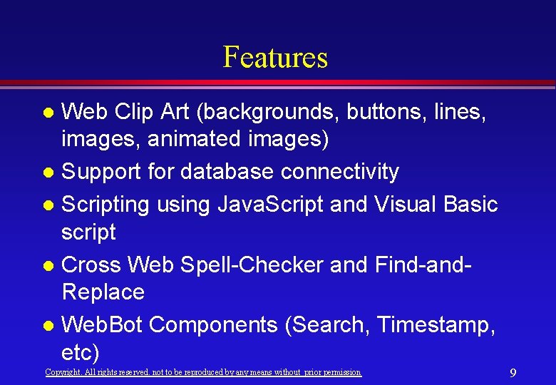 Features Web Clip Art (backgrounds, buttons, lines, images, animated images) l Support for database Features Web Clip Art (backgrounds, buttons, lines, images, animated images) l Support for database
