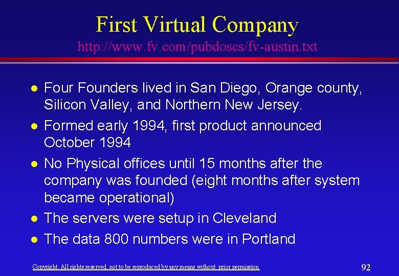 First Virtual Company http: //www. fv. com/pubdoscs/fv-austin. txt l l l Four Founders lived First Virtual Company http: //www. fv. com/pubdoscs/fv-austin. txt l l l Four Founders lived