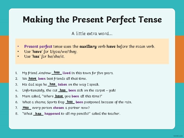 Making the Present Perfect Tense A little extra word… • • • Present perfect Making the Present Perfect Tense A little extra word… • • • Present perfect