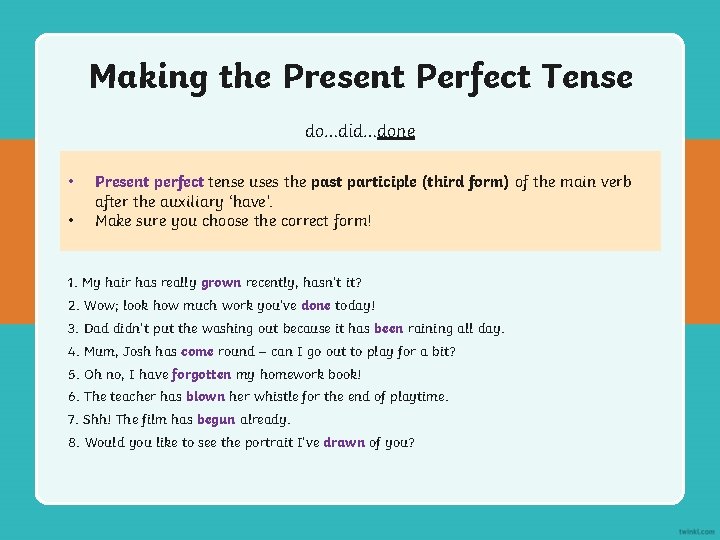 Making the Present Perfect Tense do…did…done • • Present perfect tense uses the past Making the Present Perfect Tense do…did…done • • Present perfect tense uses the past