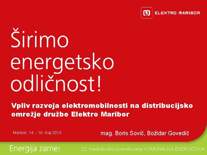 Vpliv razvoja elektromobilnosti na distribucijsko omrežje družbe Elektro Maribor, 14. - 16. maj 2013