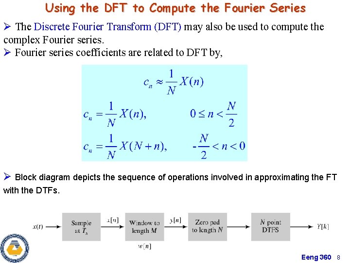 Using the DFT to Compute the Fourier Series Ø The Discrete Fourier Transform (DFT)