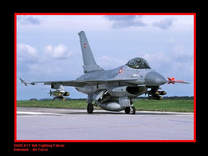 SABCAT F 16 A Fighting Falcon Denmark – Air Force 