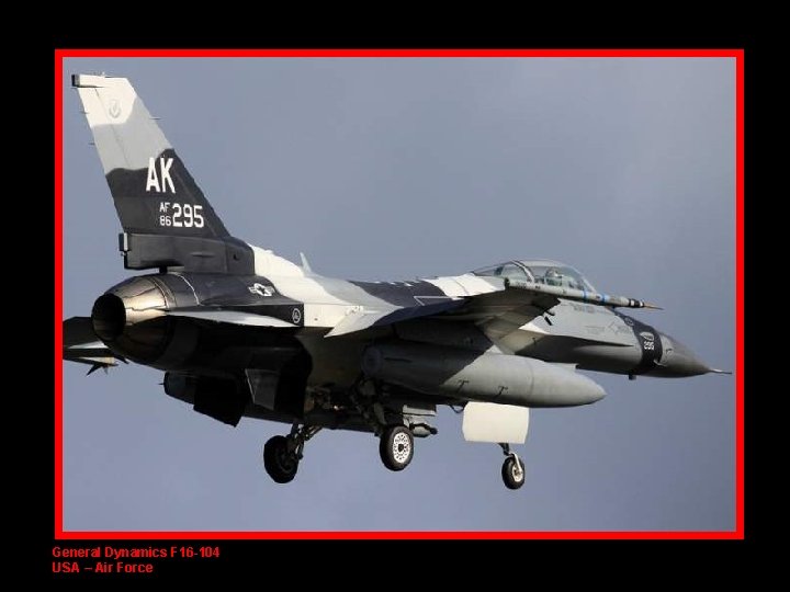 General Dynamics F 16 -104 USA – Air Force 