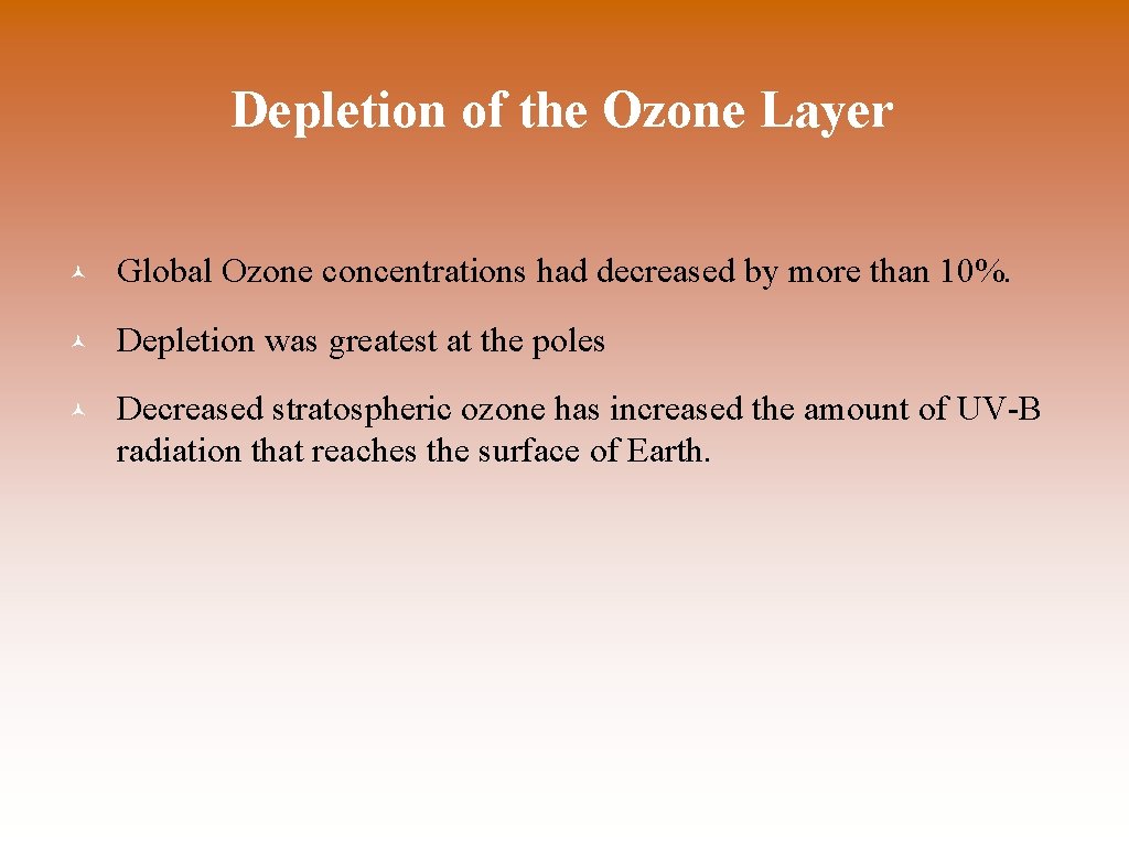 Depletion of the Ozone Layer © Global Ozone concentrations had decreased by more than