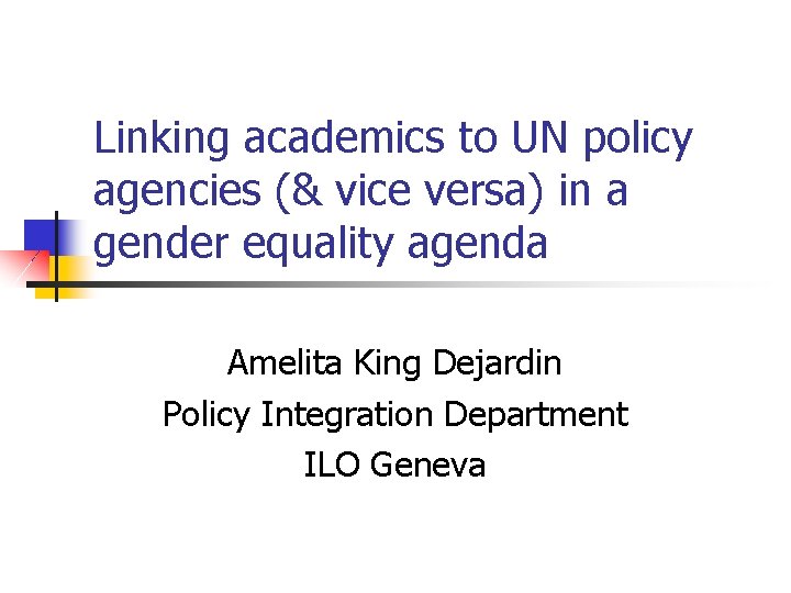 Linking academics to UN policy agencies (& vice versa) in a gender equality agenda