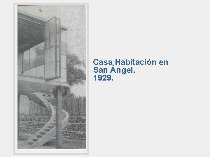 Casa Habitación en San Ángel. 1929. 