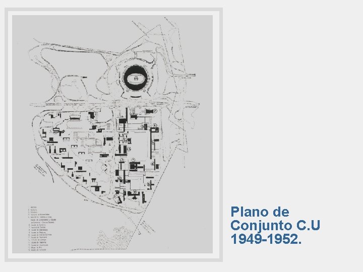 Plano de Conjunto C. U 1949 -1952. 