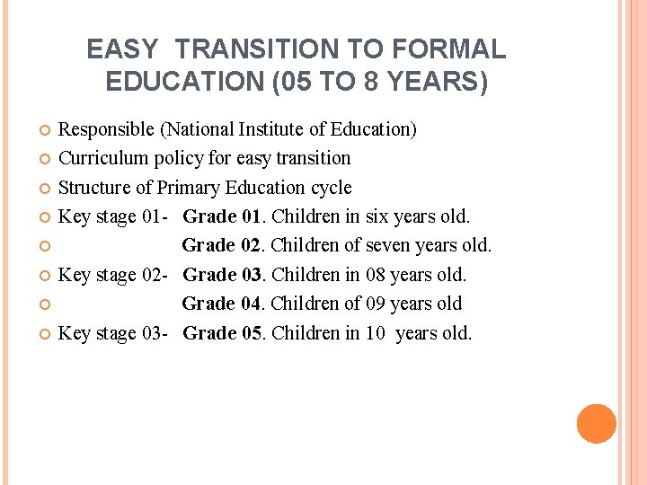 EASY TRANSITION TO FORMAL EDUCATION (05 TO 8 YEARS) Responsible (National Institute of Education)