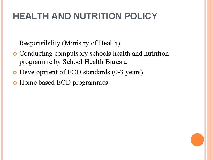 HEALTH AND NUTRITION POLICY Responsibility (Ministry of Health) Conducting compulsory schools health and nutrition