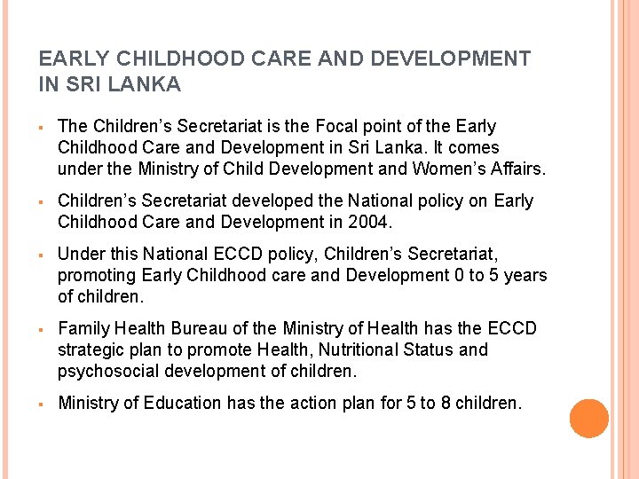 EARLY CHILDHOOD CARE AND DEVELOPMENT IN SRI LANKA § The Children’s Secretariat is the