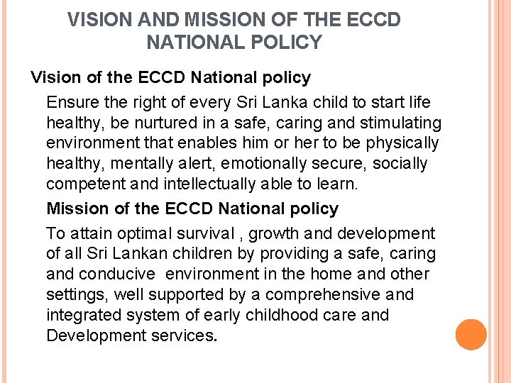 VISION AND MISSION OF THE ECCD NATIONAL POLICY Vision of the ECCD National policy